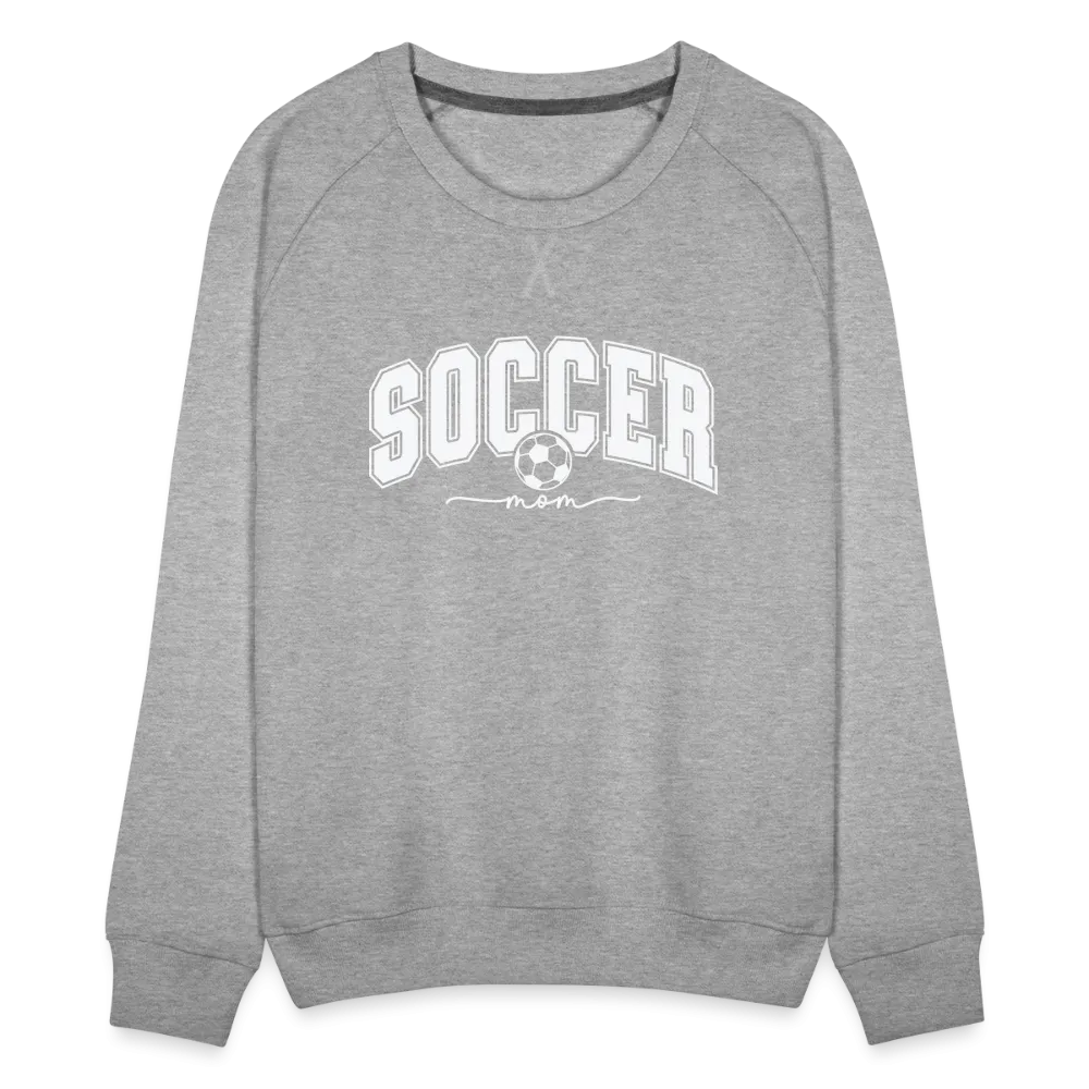 Soccer Mom Women’s Premium Sweatshirt