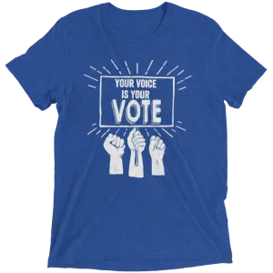 Your Voice Is Your Vote T-Shirt
